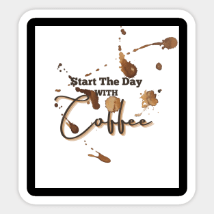 Start The Day With Coffee Sticker